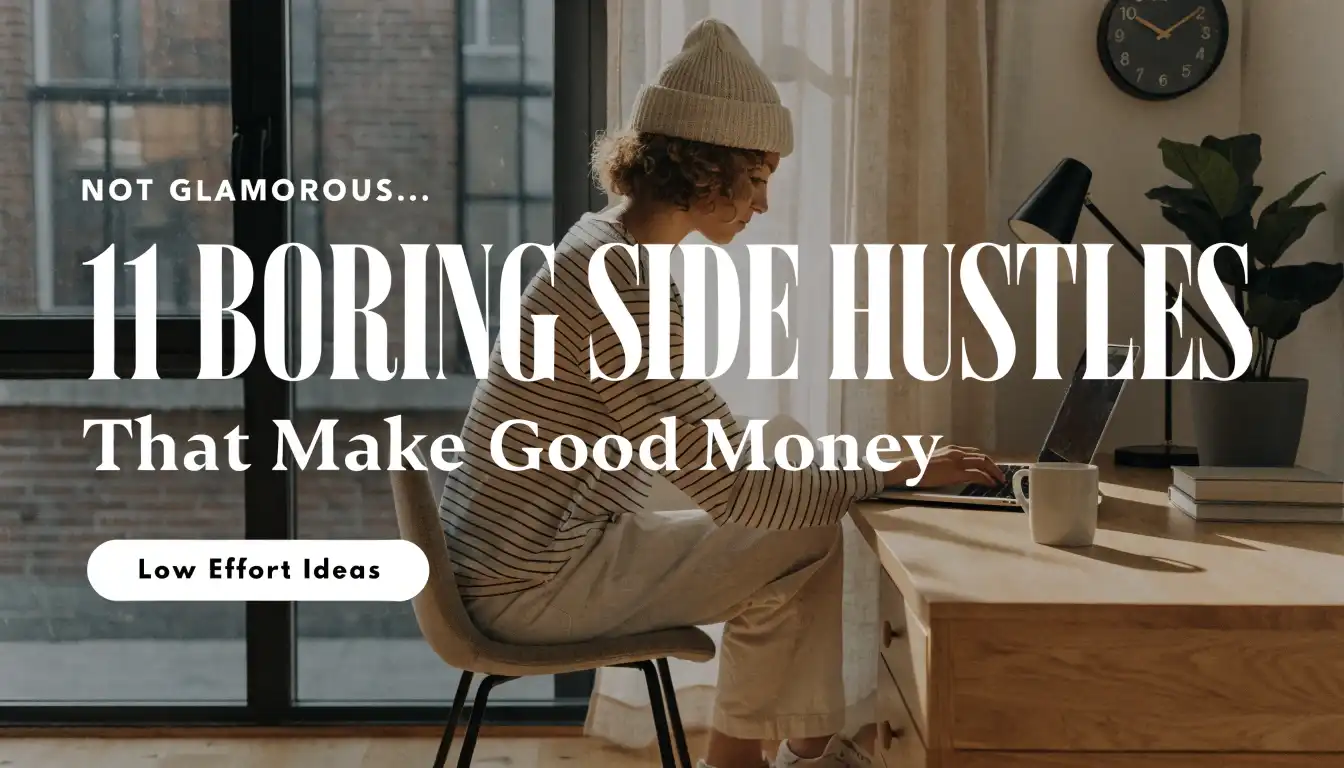 11 Boring Side Hustles That Make Good Money