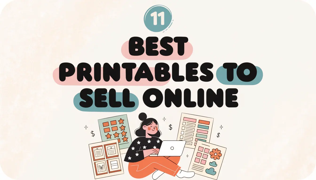 11 Best Printables To Sell Online For Passive Income Beginners
